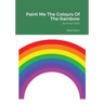 Paint Me The Colours Of The Rainbow: Summer 2021