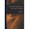 The Psychology of the Future
