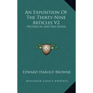 An Exposition of the Thirty-Nine Articles V2: Historical and Doctrinal