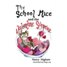 The School Mice and the Valentine Surprise: Book 5 For both boys and girls ages 6-11 Grades: 1-5.