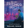 All Of My Friends Are Rich