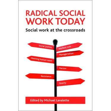 Radical Social Work Today: Social Work at the Crossroads