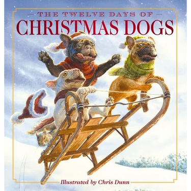 The Twelve Days of Christmas Dogs: The Classic Edition