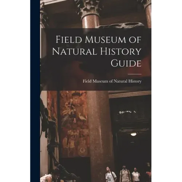 Field Museum of Natural History Guide