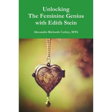 Unlocking the Feminine Genius with Edith Stein