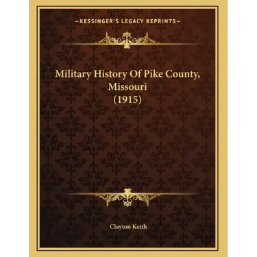 Military History Of Pike County, Missouri (1915)