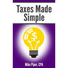 Taxes Made Simple: Income Taxes Explained in 100 Pages or Less