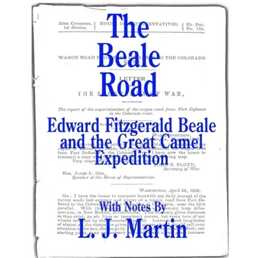The Beale Road: Edward Fitzgerald Beale and the Great Camel Expedition