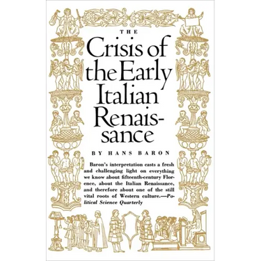Crisis of the Early Italian Renaissance: Revised Edition