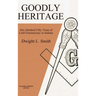 Goodly Heritage: One Hundred Fifty Years of Craft Freemasonry in Indiana