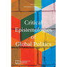 Critical Epistemologies of Global Politics