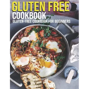 Gluten Free Cookbook: GLuten-Free Cookbook For Beginners