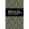 Blake; Or, the Huts of America