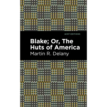 Blake; Or, the Huts of America
