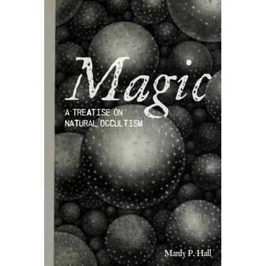 Magic: A Treatise on Natural Occultism