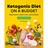 Ketogenic Diet on a Budget: Shop Smarter, Batch Cook, and Eat Better