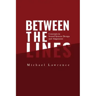 Between the Lines: Concepts in Sound System Design and Alignment