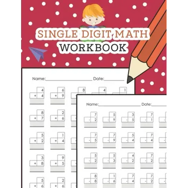 Single Digit Math Workbook: One Page A Day Math Single Digit Addition and Subtraction Problem Workbook for Prek to 1st Grade Students