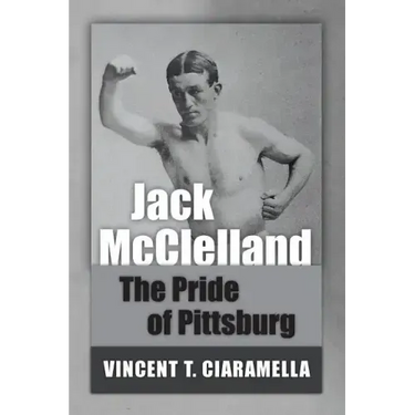 Jack McClelland: The Pride of Pittsburg