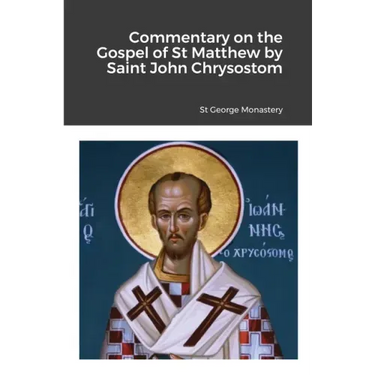 Commentary on the Gospel of St Matthew by Saint John Chrysostom