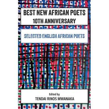 Best New African Poets 10th Anniversary: Selected English African Poets
