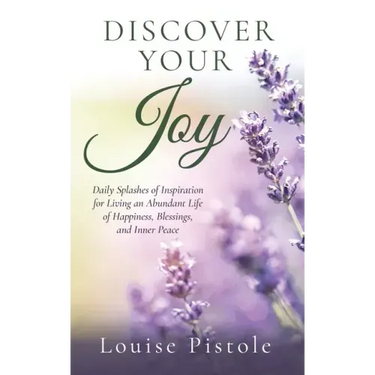 Discover Your Joy: Daily Splashes of Inspiration for Living an Abundant Life of Happiness, Blessings, and Inner Peace