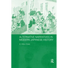Alternative Narratives in Modern Japanese History