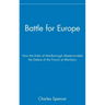 Battle for Europe: How the Duke of Marlborough Masterminded the Defeat of France at Blenheim