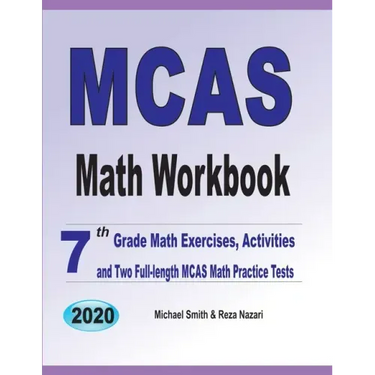 MCAS Math Workbook: 7th Grade Math Exercises, Activities, and Two Full-Length MCAS Math Practice Tests