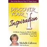 Discover Your Inspiration Michelle Calloway Edition: Real Stories by Real People to Inspire and Ignite Your Soul