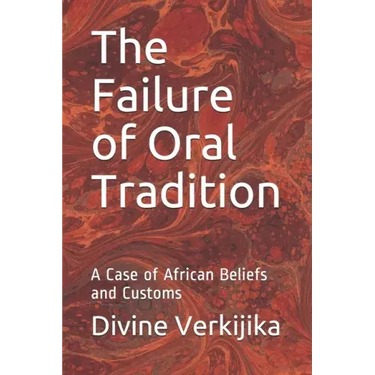 The Failure of Oral Tradition: A Case of African Beliefs and Customs