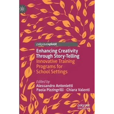 Enhancing Creativity Through Story-Telling: Innovative Training Programs for School Settings
