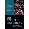 The Devil's Historians: How Modern Extremists Abuse the Medieval Past