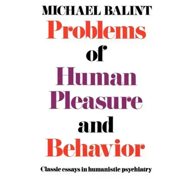 Problems of Human Pleasure and Behavior: Classic Essays in Humanistic Psychiatry