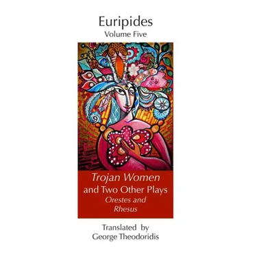 Trojan Women and Two Other Plays: Orestes and Rhesus