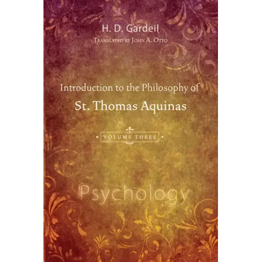 Introduction to the Philosophy of St. Thomas Aquinas, Volume 3
