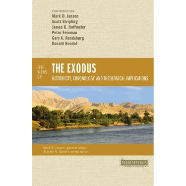 Five Views on the Exodus: Historicity, Chronology, and Theological Implications