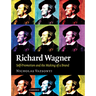 Richard Wagner: Self-Promotion and the Making of a Brand