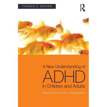 A New Understanding of ADHD in Children and Adults: Executive Function Impairments