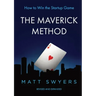 How to Win the Startup Game: The Maverick Method