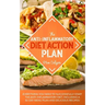 The Anti-Inflammatory Diet Action Plan: Everything You Need to Successfully Start the Anti-Inflammatory Diet; Including a 30-Day Menu Plan and Delicio