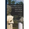 The Wisdom Of The Ancients, And New Atlantis