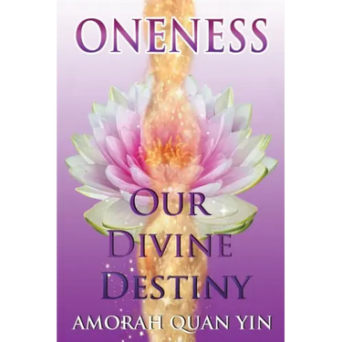 Oneness: Our Divine Destiny