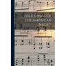 Folk Songs Of The American Negro