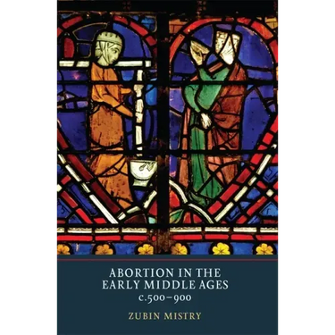 Abortion in the Early Middle Ages, C.500-900