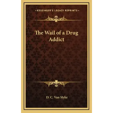 The Wail of a Drug Addict