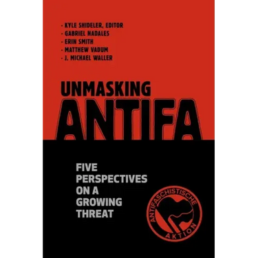 Unmasking Antifa: Five Perspectives on a Growing Threat