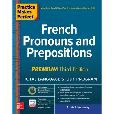 Practice Makes Perfect: French Pronouns and Prepositions, Premium Third Edition