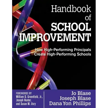 Handbook of School Improvement: How High-Performing Principals Create High-Performing Schools