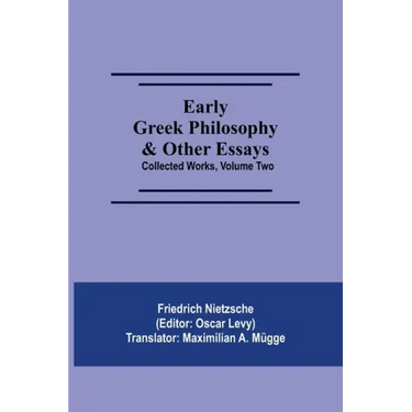 Early Greek Philosophy & Other Essays; Collected Works, Volume Two